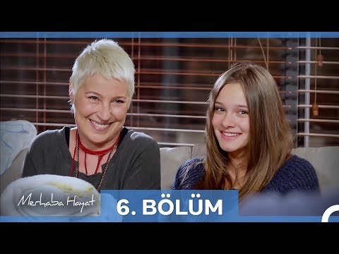 Merhaba Hayat 6. Bölüm
