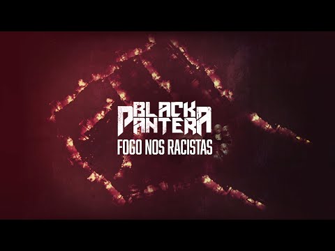 Black Pantera - Fogo Nos Racistas