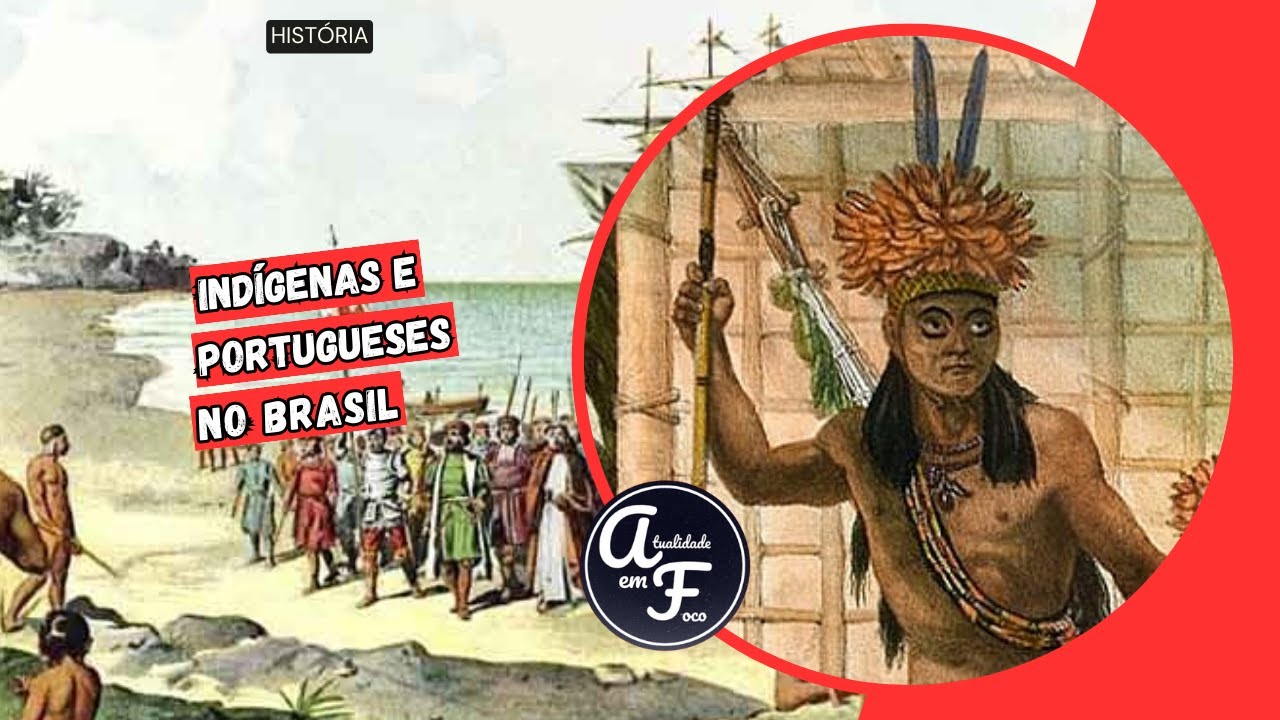O encontro entre portugueses e indígenas no Brasil (HISTÓRIA)
