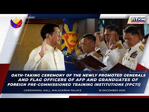 Oath-taking of the Newly Promoted Generals and Flag Officers of the AFP and the Graduates of FPCTI