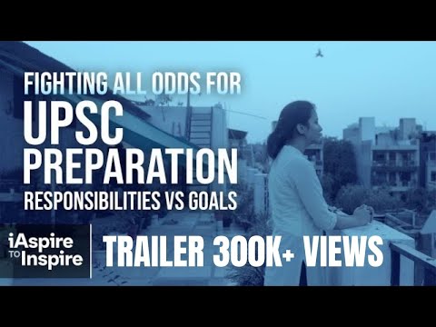 iAspire to Inspire Trailer - Story of an IAS Aspirant | Self Preparation - Responsibilities vs Goals