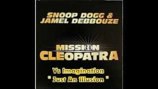 Snoop Dogg feat. Jamel Debbouze (Mission Cleopatra) Vs Imagination (Just An Illusion) remix