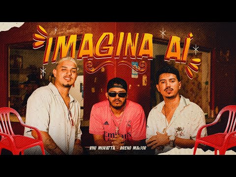 IMAGINA AÍ - Vini Moratta, Breno Major (CLIPE OFICIAL)