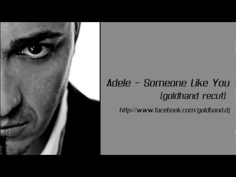 Adele - Someone like you (goldhand recut)
