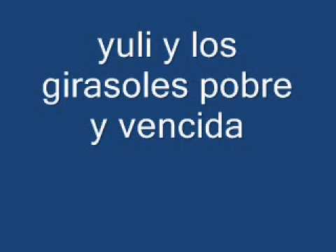 yuli y los girasoles pobre y vencida