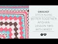 Crochet Along | Better Together Afghan CAL Lesson #2