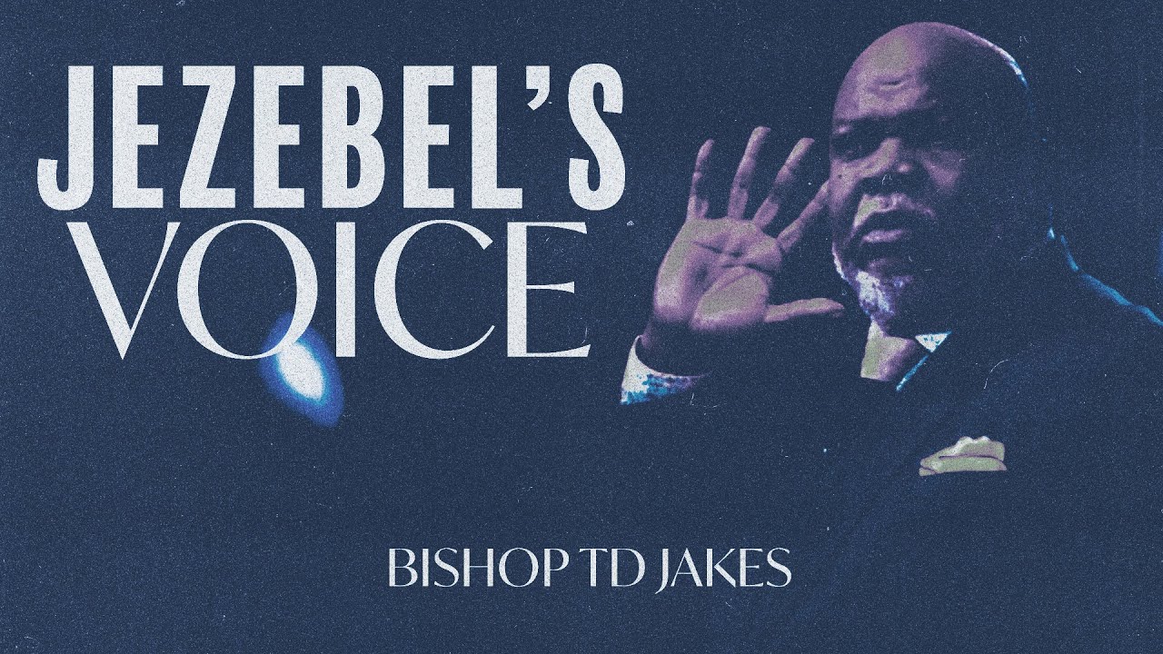 TD Jakes - "Jezebel's Voice"