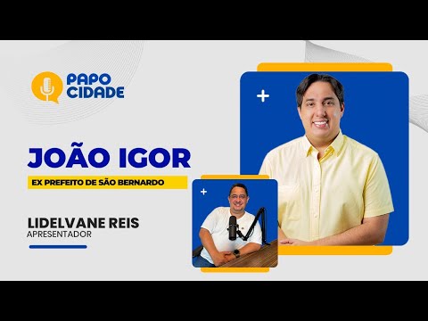 JOÃO IGOR / Ex. Prefeito de São Bernardo-Ma