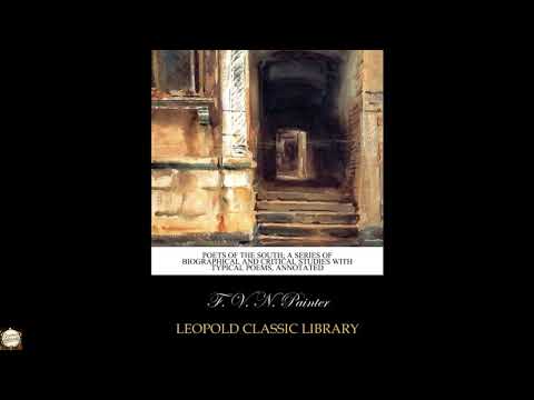 Poets of the South; a series of biographical and critical studies with typical poem by Franklin V. N. Painter — free full audiobook