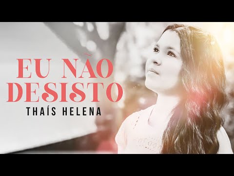 Thais Helena | Eu Não Desisto (Cover)
