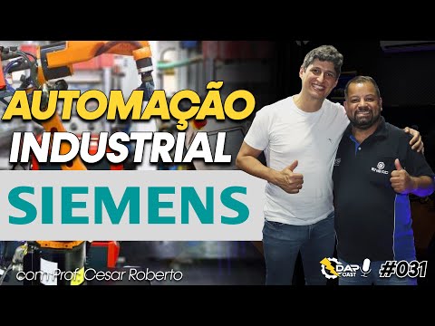 Soluções e Tendências da Automação Industrial com Professor Cesar Roberto da Siemens | DAPCAST #31