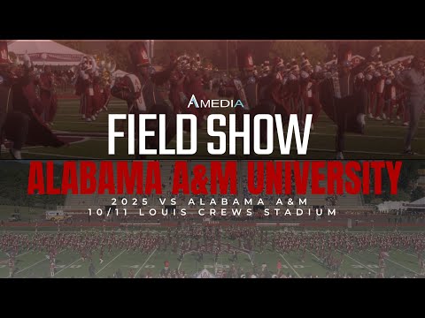 Alabama A&M University MMW - Field Show | 2025 Alabama A&M Homecoming | 4K 2160p 🔥🎥🎬‼️