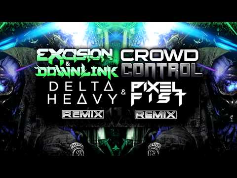 Excision & Downlink - Crowd Control (Delta Heavy Remix)