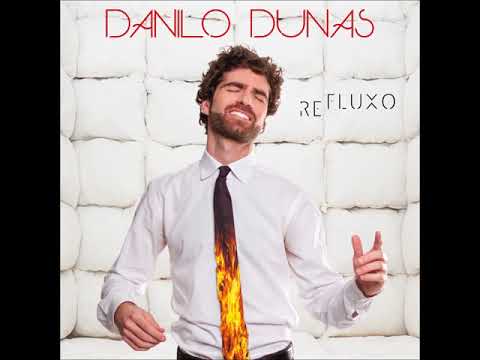 DANILO DUNAS - Excesso de gostosura (Danilo Dunas/Pedro Buarque)