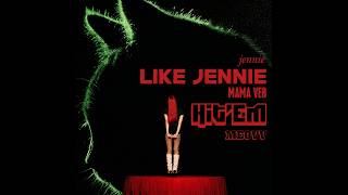 Download lagu like JENNIE - Jennie( mama ver) x Hit'em - MEOVV Mix mp3