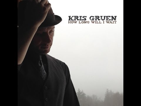 Kris Gruen - How Long Will I Wait (Official Video)