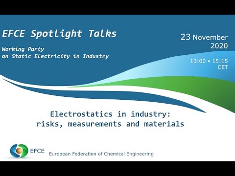 EFCE Spotlight Talks - Electrostatics in industry : risks, measurements and materials  - 23 nov 2020