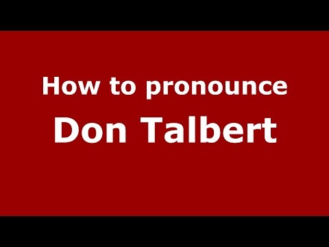 How to pronounce Don Talbert (American English/US)  - PronounceNames.com