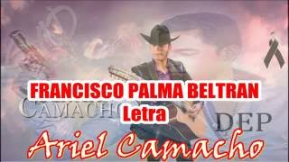 Ariel Camacho- Francisco Palma Beltran LETRA 2016 #ArielCamachoPorSiempre
