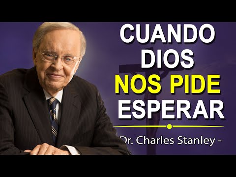 Charles Stanley en Español 2023 | Cuando Dios Nos Pide Esperar