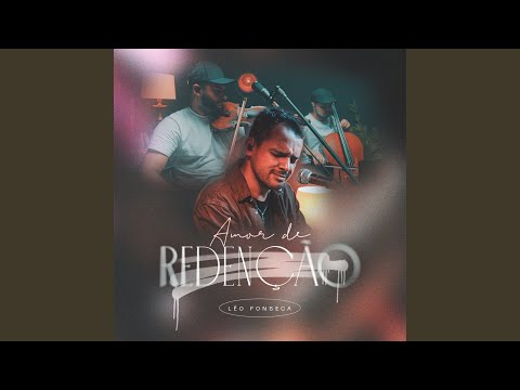 Amor De Redencao - Leo Fonseca