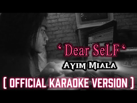 Ayim Miala - DEAR SELF (KARAOKE VERSION)