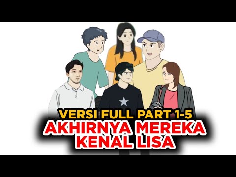 Versi Full SIAPAKAH LISA PART 1-5 Animasi Sekolah @Dhot