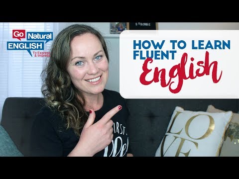 HOW TO LEARN FLUENT ENGLISH - PRACTICAL STRATEGIES THAT WORK