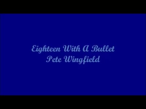 Eighteen With A Bullet - Pete Wingfield (Lyrics)