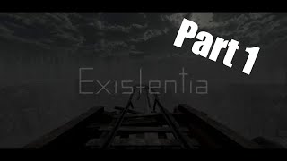 Existentia Playthrough | Part 1