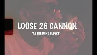 Loose26Cannon - As The Wind Blows