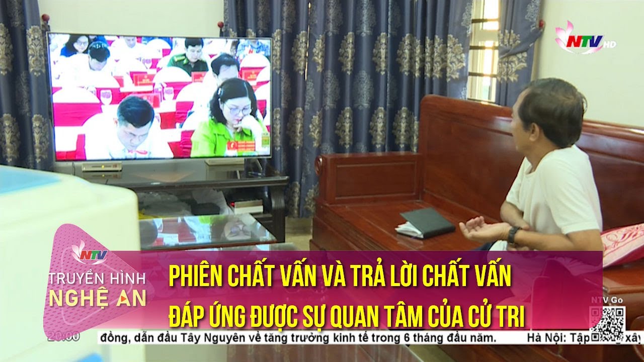 Phiên chất vấn và trả lời chất vấn đáp ứng được sự quan tâm của cử tri