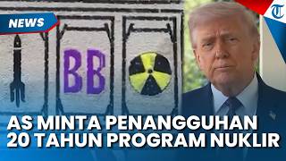 Tawarkan Pelonggaran Sanksi ke Teheran, AS Minta Penangguhan 20 Tahun Program Nuklir Iran