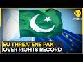 EU Warns Pakistan Over Human Rights Violations Islamabad Risks Losing GSP Trade Benefits Wion