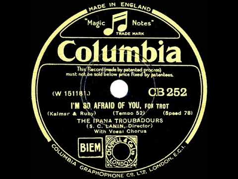 1930 Ipana Troubadours (Sam Lanin) - I’m So Afraid Of You (Scrappy Lambert, vocal)