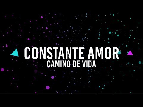 Camino de vida - Constante amor (Vídeo Letra)