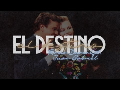 Rocío Dúrcal, Juan Gabriel – El destino | Letra
