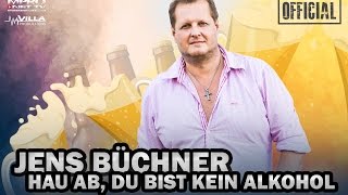 JENS BÜCHNER - HAU AB, DU BIST KEIN ALKOHOL [OFFICIAL]