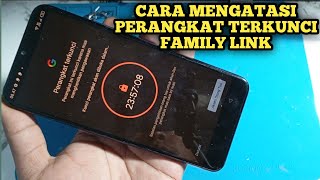 Download lagu Cara Mengatasi Perangkat Terkunci Kontrol Orang Tua Google Family Link mp3