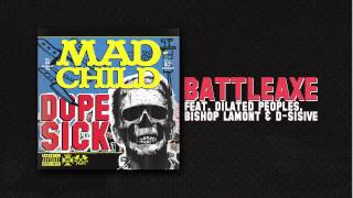 Madchild - BATTLEAXE feat. Dilated Peoples, Bishop Lamont &amp; D-Sisive (Track 7 from DOPE SICK)