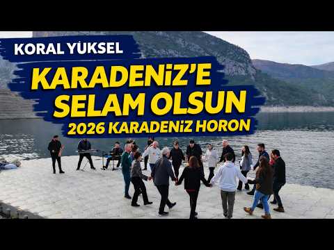 KORAL YÜKSEL - Karadeniz'e Selam Olsun