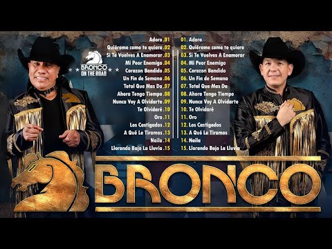 BRONCO ÉXITOS - BRONCO MIX SUPER ROMANTICAS - LO MEJOR DE BRONCO