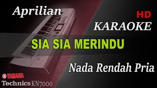 Download lagu APRILIAN - SIA SIA MERINDU ( NADA RENDAH PRIA ) || KARAOKE KN7000 mp3