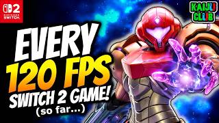 ALL 120 FPS Nintendo Switch 2 Games (So Far) And There's MORE Than You Think