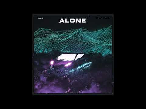 Tarro feat. Jutes & NoeyPinkHat - "Alone" OFFICIAL VERSION