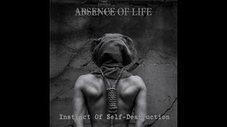 Download lagu Absence of Life - Instinct of Self​-​Destruction (Full Album) mp3