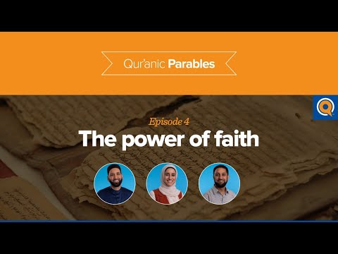The Power of Faith | Qur'anic Parables Episode 4