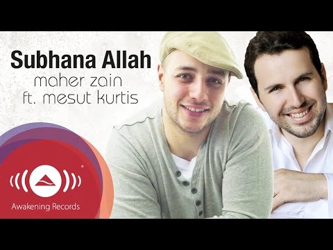 Maher Zain feat. Mesut Kurtis - Subhana Allah | Official Lyric Video