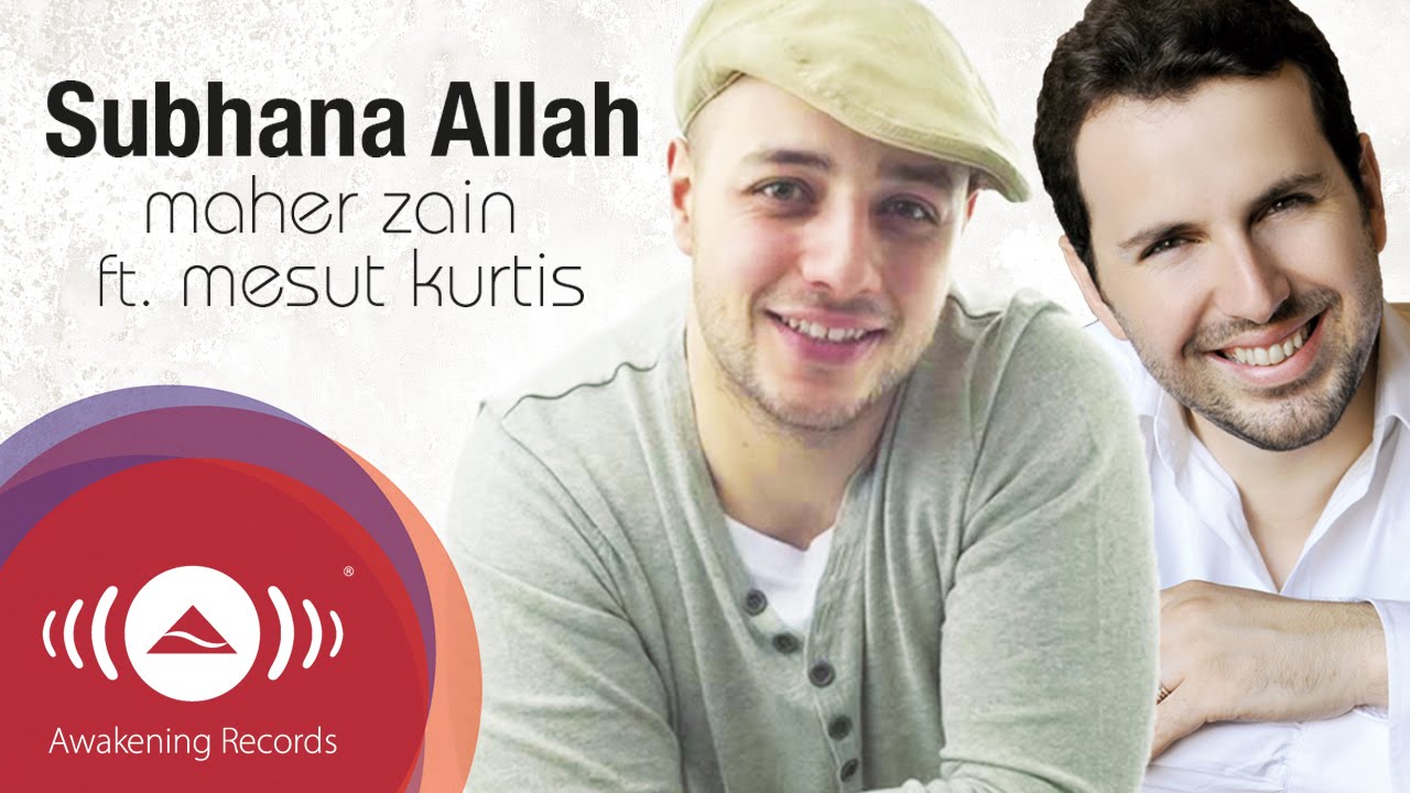 Maher Zain Feat Mesut Kurtis Subhana Allah Official Lyric Video أغاني إم بي ثري