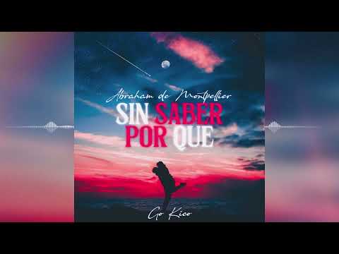 Abraham de Montpellier - Sin Saber Por Que (Audio Oficial)